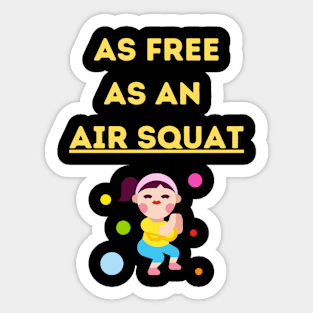 Free Like An Air Squat Sticker